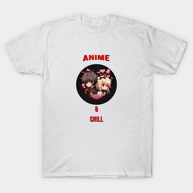 anime and chill T-Shirt by AnimeMerchNPrints